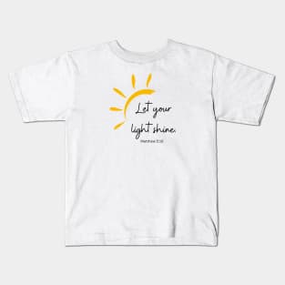 Let your light shine Kids T-Shirt